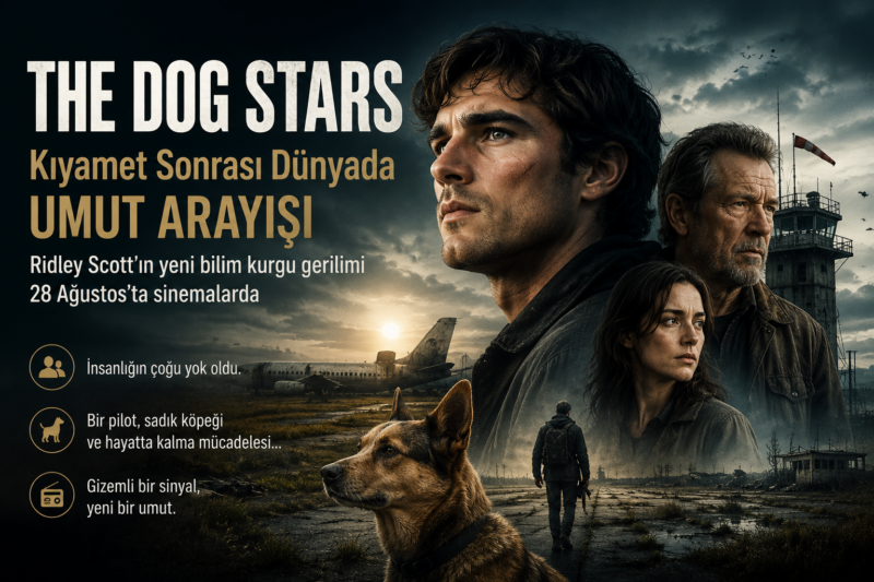Ridley Scott Yeniden Kıyamet Sonrası Dünyada: “The Dog Stars” Sinemalara Geliyor