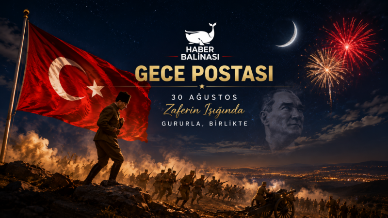 Gece Postası | 30 Ağustos 2026