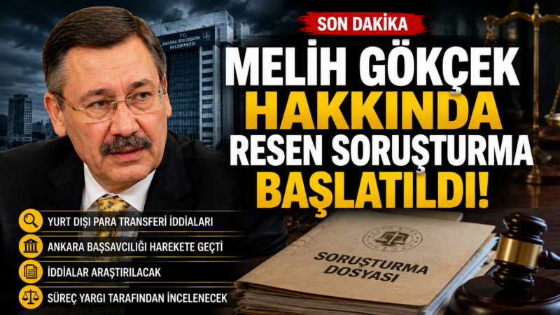 Melih Gökçek Hakkında Resen Soruşturma Başlatıldı