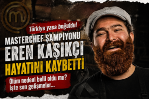 MasterChef Şampiyonu Eren Kaşıkçı’nın Ölüm Nedeni Hâlâ Netleşmedi