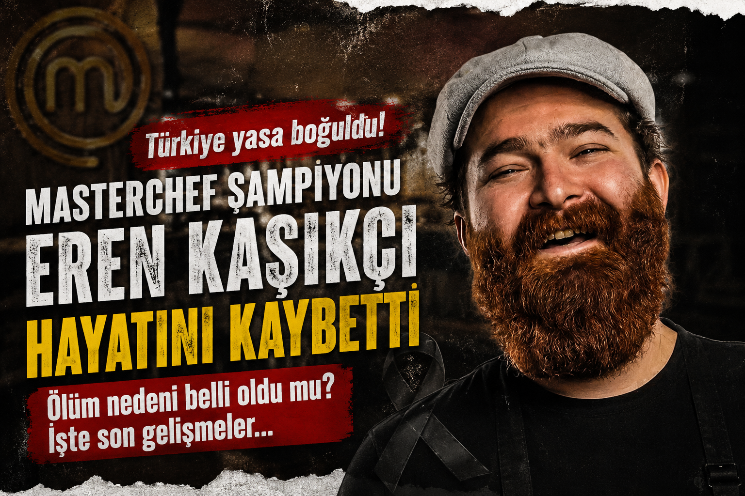 MasterChef Şampiyonu Eren Kaşıkçı’nın Ölüm Nedeni Hâlâ Netleşmedi