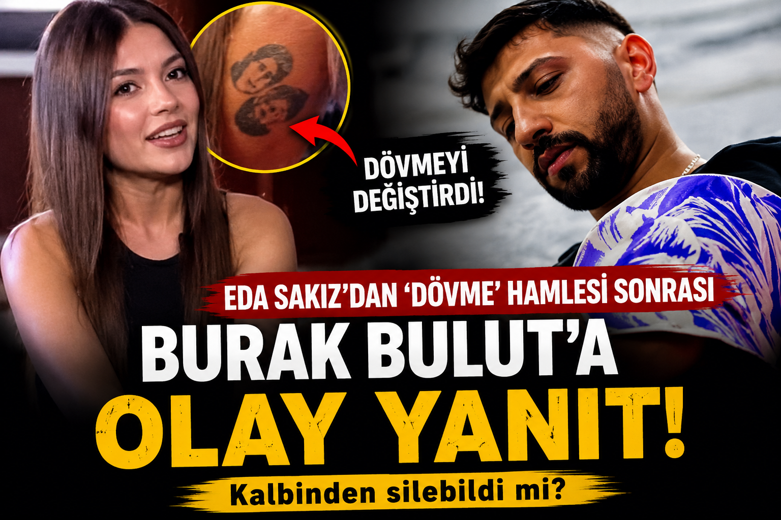 Eda Sakız’ın Dövme Hamlesi Sonrası Burak Bulut’tan Dikkat Çeken Mesaj