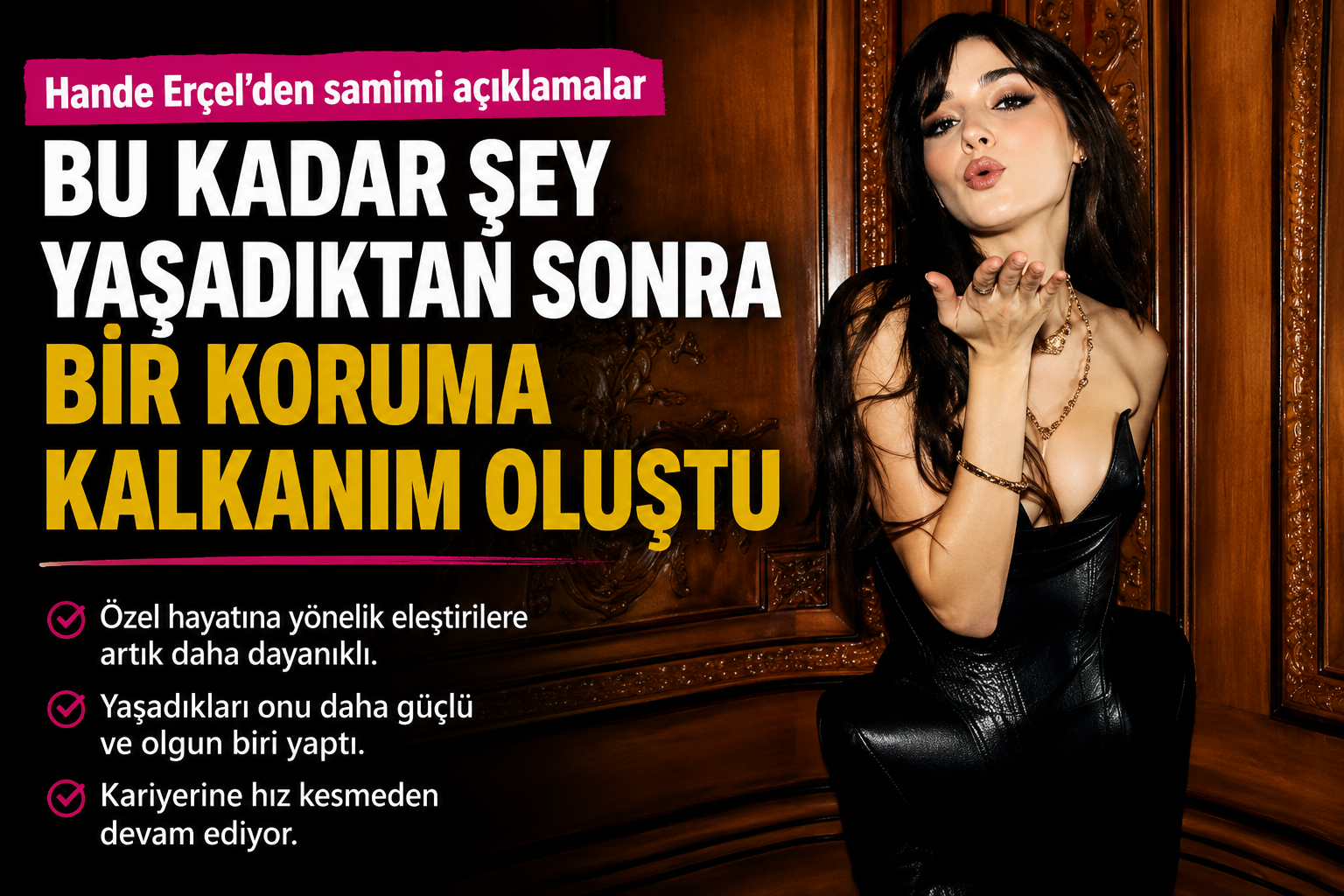 Hande Erçel’den Samimi Açıklama: “Yaşadıklarımdan Sonra Bir Koruma Kalkanım Oluştu”