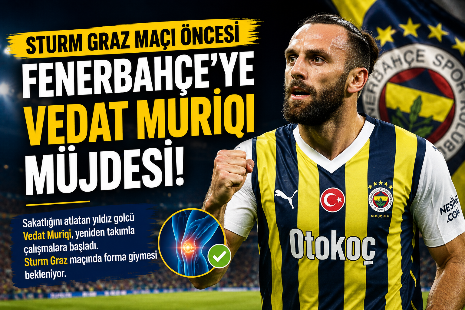 Fenerbahçe’ye Sturm Graz Maçı Öncesi Vedat Muriqi Sevinci