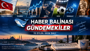 GÜNDEMEKİLER | 15 Eylül 2026 Salı