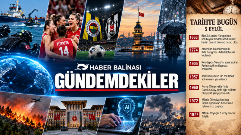 Gündemdekiler | 5 Eylül 2026 Cumartesi
