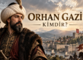 Orhan Gazi Kimdir? İkinci Osmanlı Padişahı Orhan Bey’in Hayatı