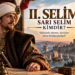 II. Selim Kimdir? Sarı Selim’in Hayatı, Kıbrıs’ın Fethi, İnebahtı ve Ölümü