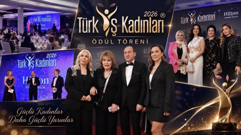 Türk İş Kadınları Ödül Töreni’nde başarı gecesi