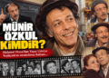 Münir Özkul Kimdir? Mahmut Hoca’dan Yaşar Usta’ya Yeşilçam’ın Unutulmaz Babası